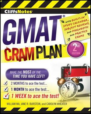 Cliffsnotes GMAT Cram Plan, 2nd Edition by William Ma, Jane R. Burstein, Carolyn C. Wheater