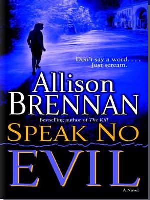 Speak No Evil by Allison Brennan