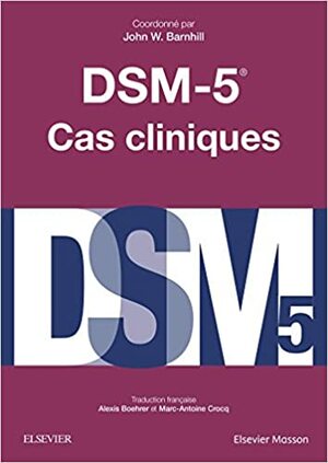 Dsm-5: Cas Cliniques 2e Éd. by Barnhill John-w.