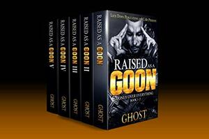 Raised as a Goon 1-5 by ghost