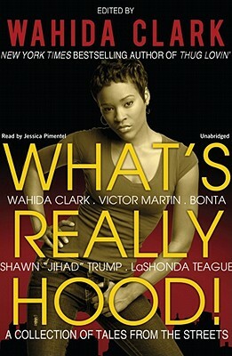 What's Really Hood!: A Collection of Tales from the Streets by Bonta, Victor L. Martin