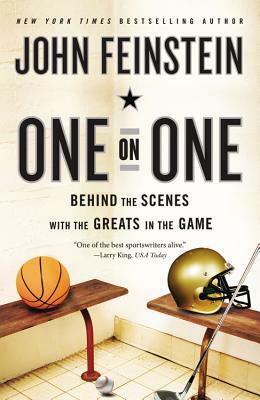 One on One: Behind the Scenes with the Greats in the Game by John Feinstein