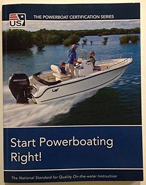 Start Powerboating Right!: The National Standard for Quality On-The-Water Instruction by United States Sailing Association