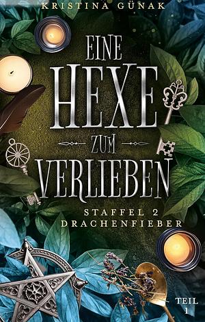 Eine Hexe zum Verlieben - Drachenfieber by Kristina Günak