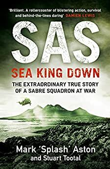 SAS: Sea King Down by Stuart Tootal, Mark Aston