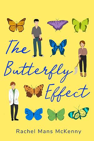 The Butterfly Effect: A Novel by Rachel Mans McKenny