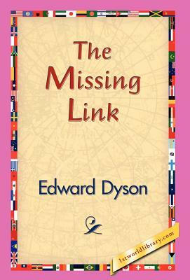 The Missing Link by Edward Dyson