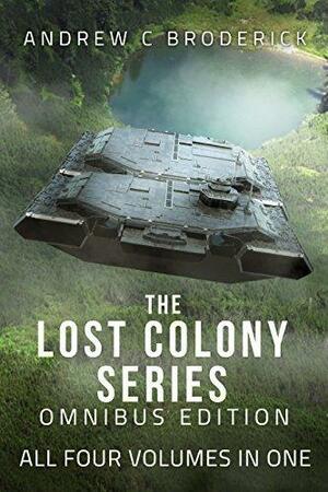 The Lost Colony Series by Andrew C. Broderick, Andrew C. Broderick