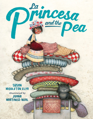 La Princesa and the Pea by Susan Middleton Elya