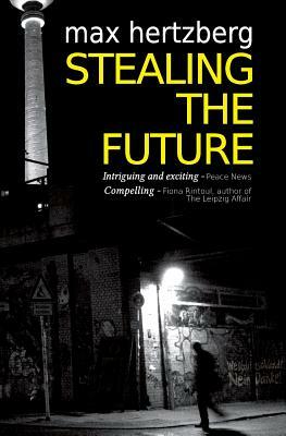 Stealing The Future by Max Hertzberg