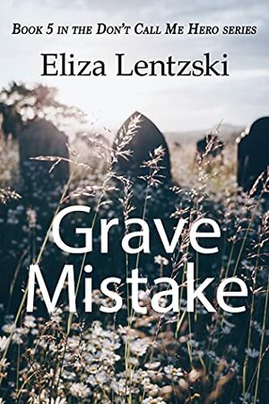 Grave Mistake by Eliza Lentzski