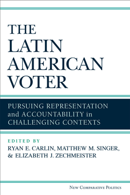 The Latin American Voter: Pursuing Representation and Accountability in Challenging Contexts by 