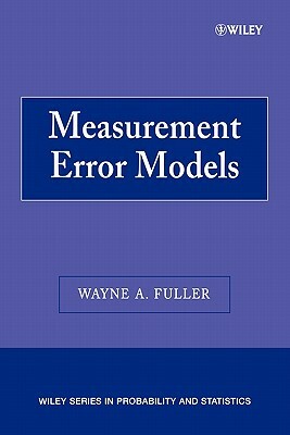 Measurement Error Models by Wayne A. Fuller