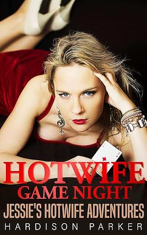 Hotwife Game Night by Hardison Parker