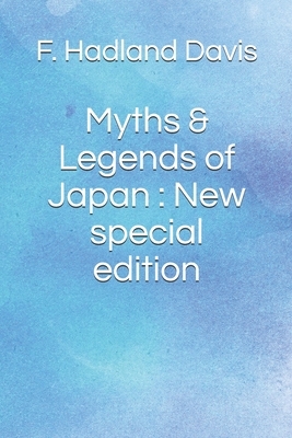 Myths & Legends of Japan: New special edition by F. Hadland Davis