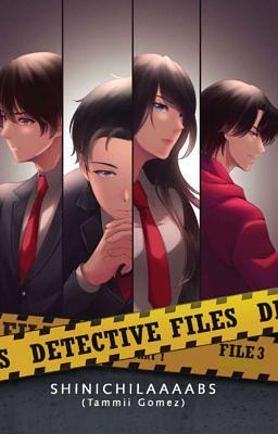 Detective Files File 3 Part 1 by Tammii Gomez (ShinichiLaaaabs)