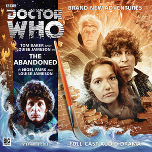 Doctor Who: The Abandoned by Louise Jameson, Nigel Fairs