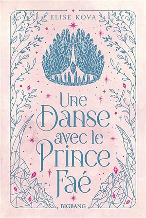 Une danse avec le prince Faé by Elise Kova