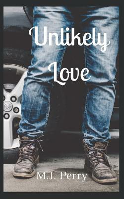 Unlikely Love by M. J. Perry