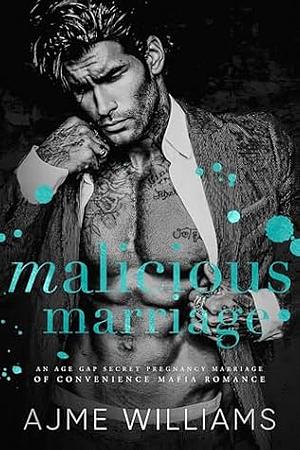 Malicious Marriage by Ajme Williams
