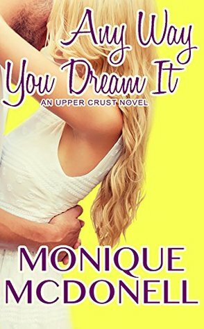 Any Way You Dream It by Monique McDonell