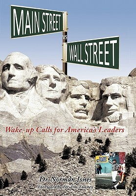 Main Street Vs Wall Street: Wake-Up Calls for America's Leaders by Norman Jones