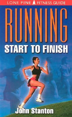 Running: Start to Finish by John Stanton