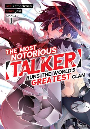 The Most Notorious "Talker" Runs the World's Greatest Clan, Vol. 1 by Yamorichan, Jaki