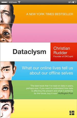 Dataclysm: What our online lives tell us about our offline selves by Christian Rudder