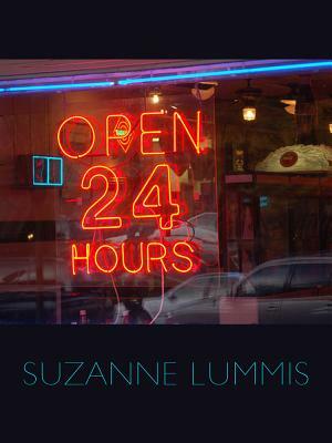 Open Twenty-Four Hours: Poems by Suzanne Lummis