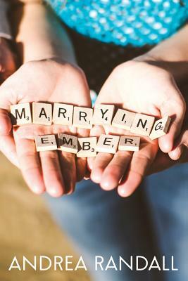 Marrying Ember by Andrea Randall