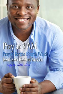 Pray At 3am by Janie McGee