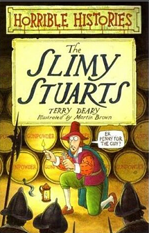 The Slimy Stuarts by Terry Deary