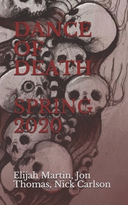 Dance of Death: March 2020 by Jon Thomas, Michael Knight, Nick Carlson