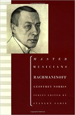 Rachmaninoff by Geoffrey Norris