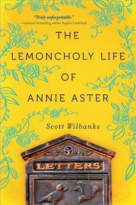 The Lemoncholy Life of Annie Aster by Scott Wilbanks