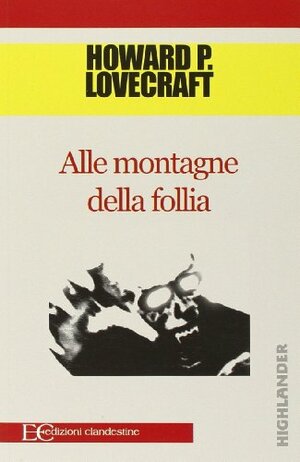 Alle montagne della follia by Barbara Gambaccini, H.P. Lovecraft