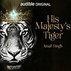 His Majesty's Tiger by Amal Singh