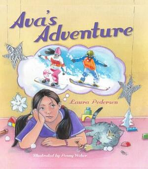 Ava's Adventure by Penny Weber, Laura Pedersen