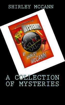 A Collection of Mysteries by Shirley McCann