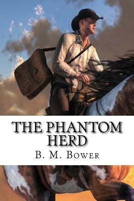 The Phantom Herd by B. M. Bower