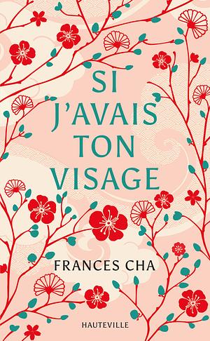 Si j'avais ton visage by Frances Cha