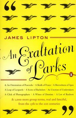 An Exaltation of Larks: The Ultimate Edition by James Lipton