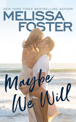Maybe We Will by Melissa Foster