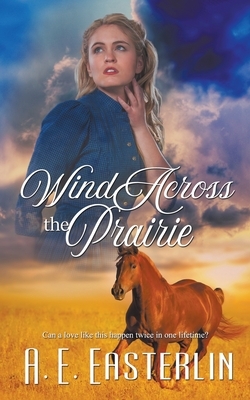 Wind Across the Prairie by A. E. Easterlin