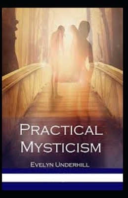 Practical Mysticism Illustrated by Evelyn Underhill