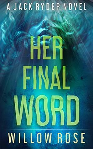 Her Final Word by Willow Rose