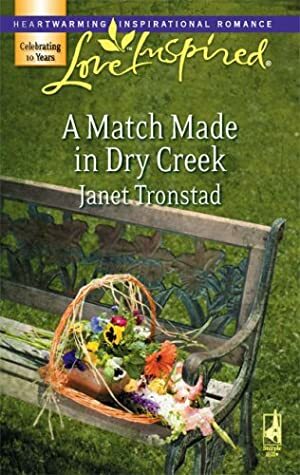 A Match Made in Dry Creek by Janet Tronstad