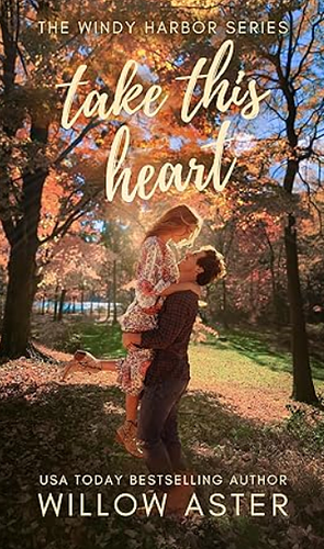 Take This Heart by Willow Aster