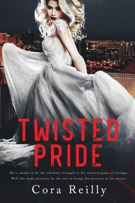 Twisted Pride by Cora Reilly